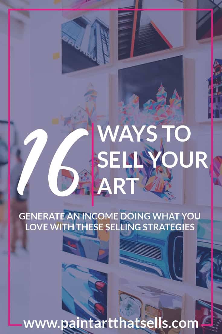 16 Ways to Sell Your Art - Paint Art that sells